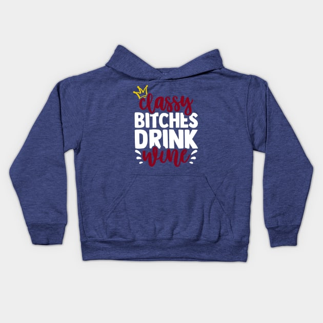 classy bitchies drink wine 3 Kids Hoodie by fradj